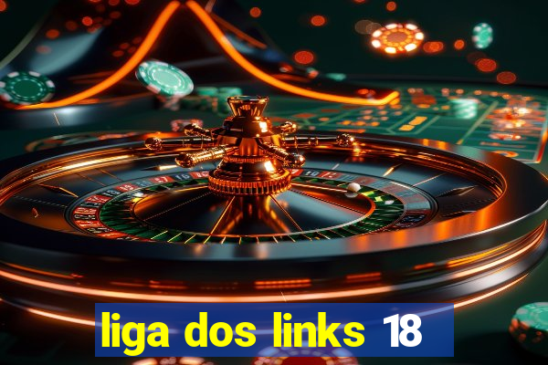 liga dos links 18